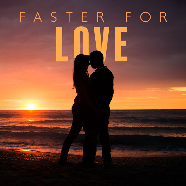 Faster For Love