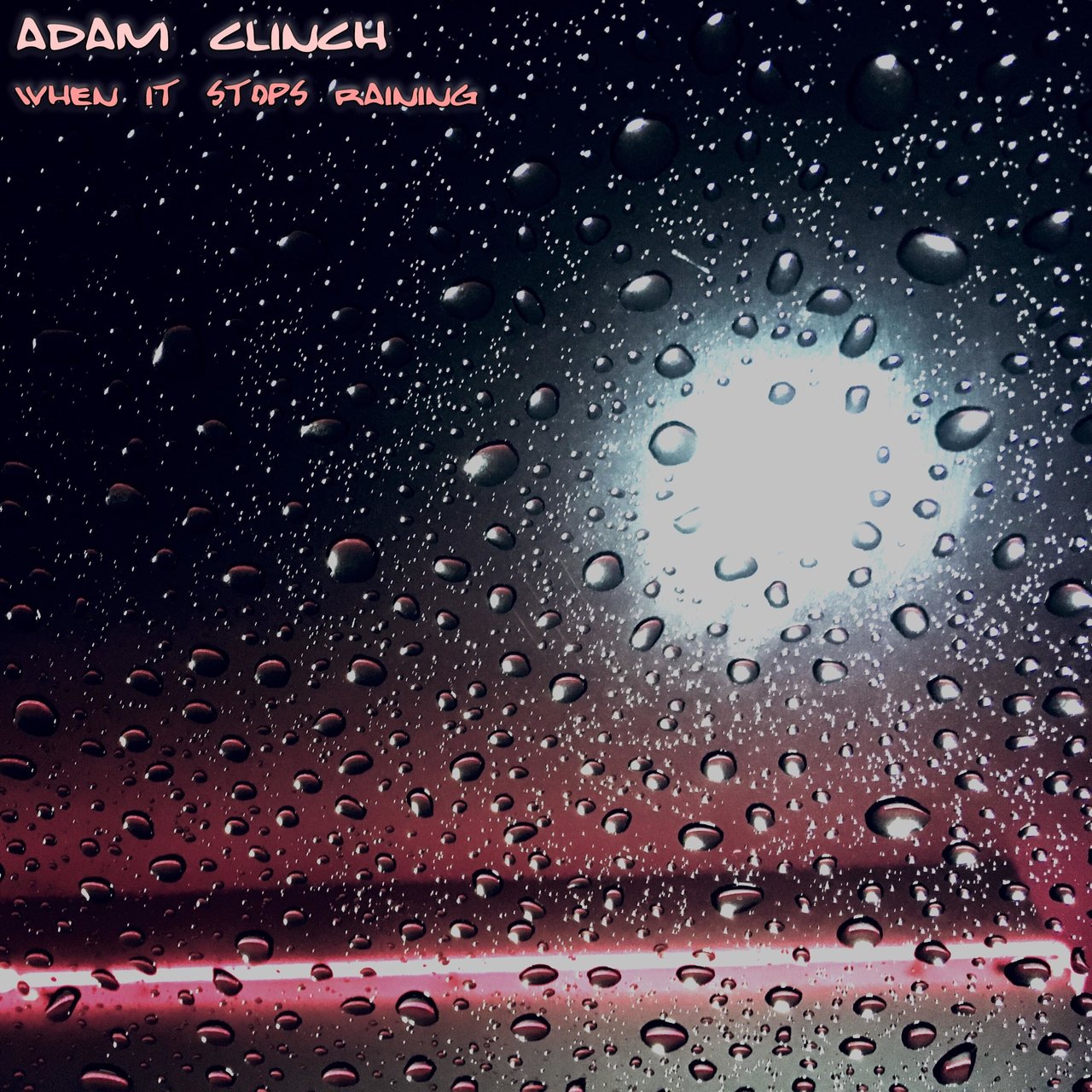 It Stops Raining When It Stops Raining by Adam Clinch on TIDAL