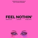 Feel Nothin' (feat. Cashton & Stank Nitty)