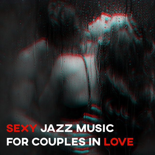 Sexy Jazz Music for Couples in Love