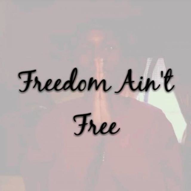 Freedom Ain't Free