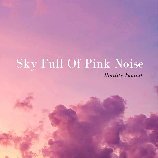 Sky Full Of Pink Noise