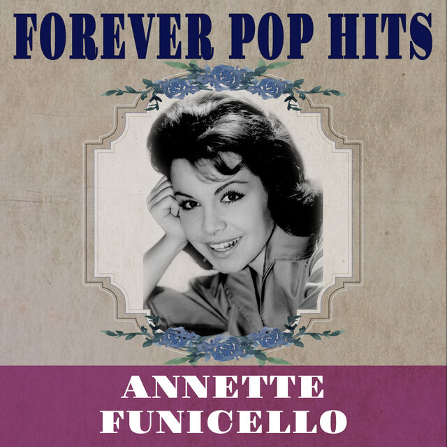 ANNETTE FUNICELLO - FOREVER POP HITS
