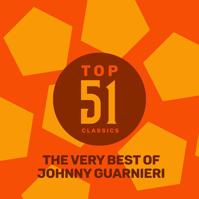 Top 51 Classics - The Very Best of Johnny Guarnieri