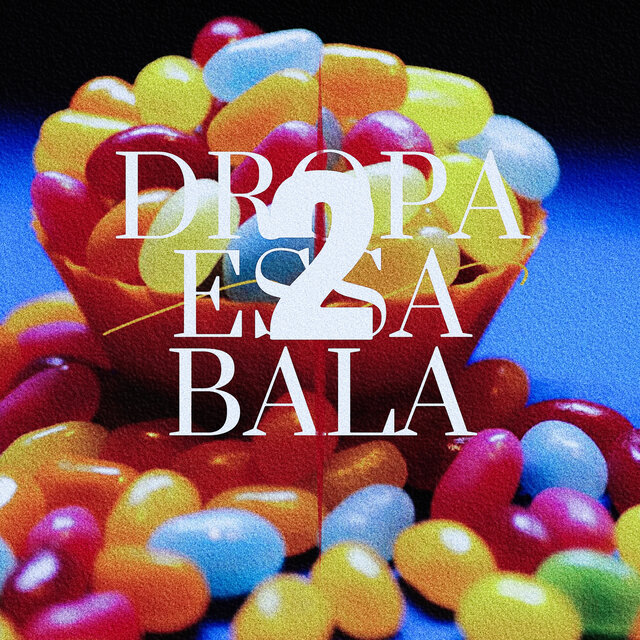 dropa essa bala 2