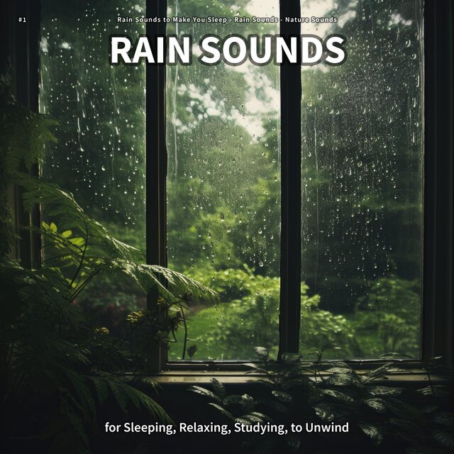 #1 Rain Sounds for Sleeping, Relaxing, Studying, to Unwind