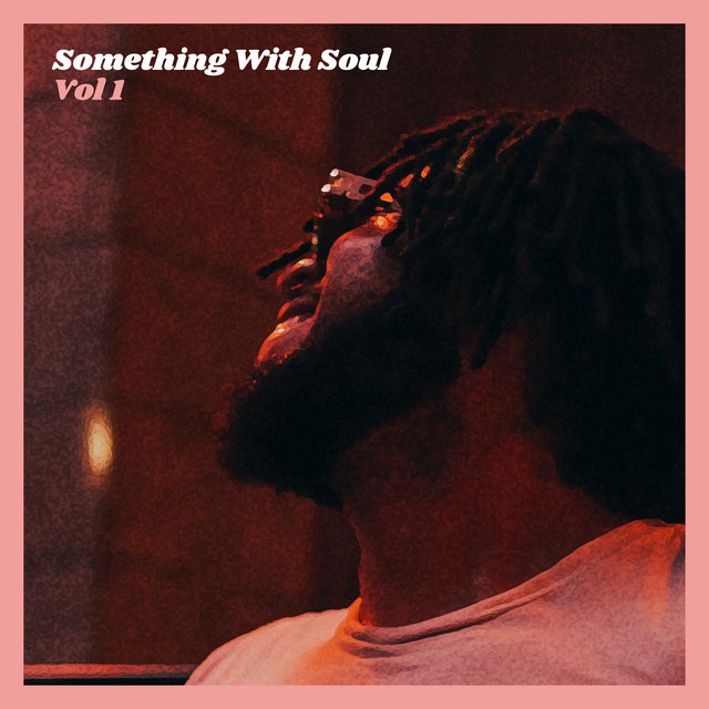 Cover art for album Something With Soul, Vol. 1 by Malachi Whitson