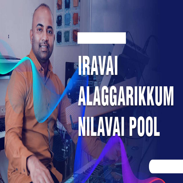Iravai Alaggarikkum Nilavai Pool
