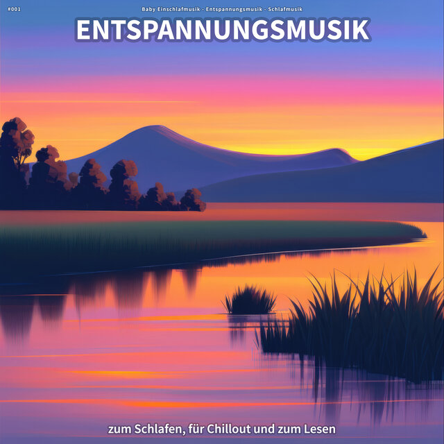 #001 Entspannungsmusik zum Schlafen, für Chillout und zum Lesen