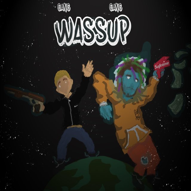 Gang Gang! Wassup?