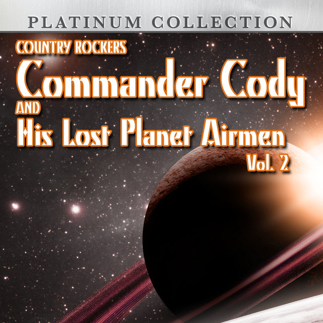 Country Rockers Commander Cody and His Lost Planet Airmen, Vol. 2