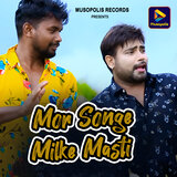 Mor Songe Milke Masti