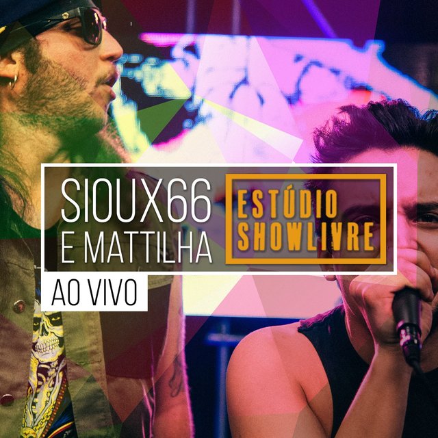 Sioux 66 e Mattilha no Estúdio Showlivre (Ao Vivo)