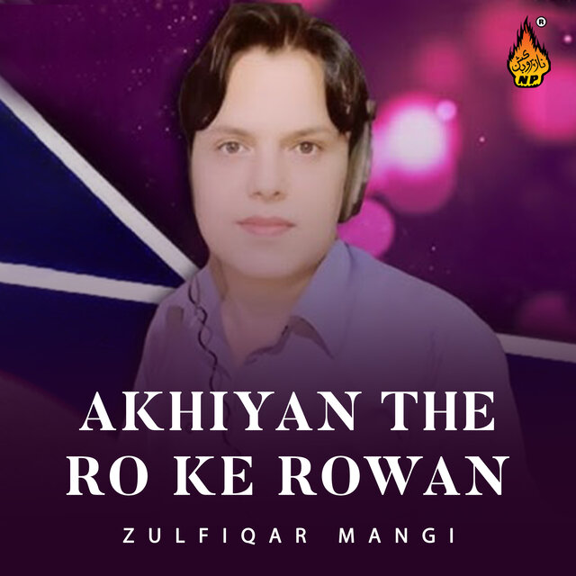 Akhiyan The Ro Ke Rowan
