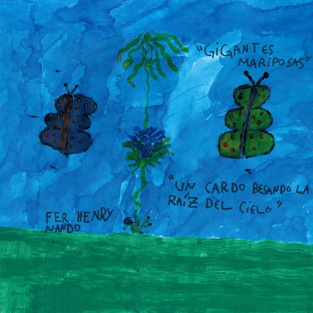 Gigantes Mariposas / Un Cardo (Besando la Raíz del Cielo)