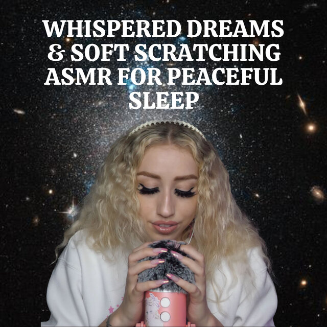 Whispered Dreams & Soft Scratching ASMR for Peaceful Sleep