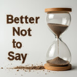 Better Not to Say