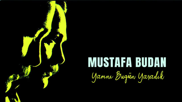 Mustafa Budan - Yarını Bugün Yaşadık
