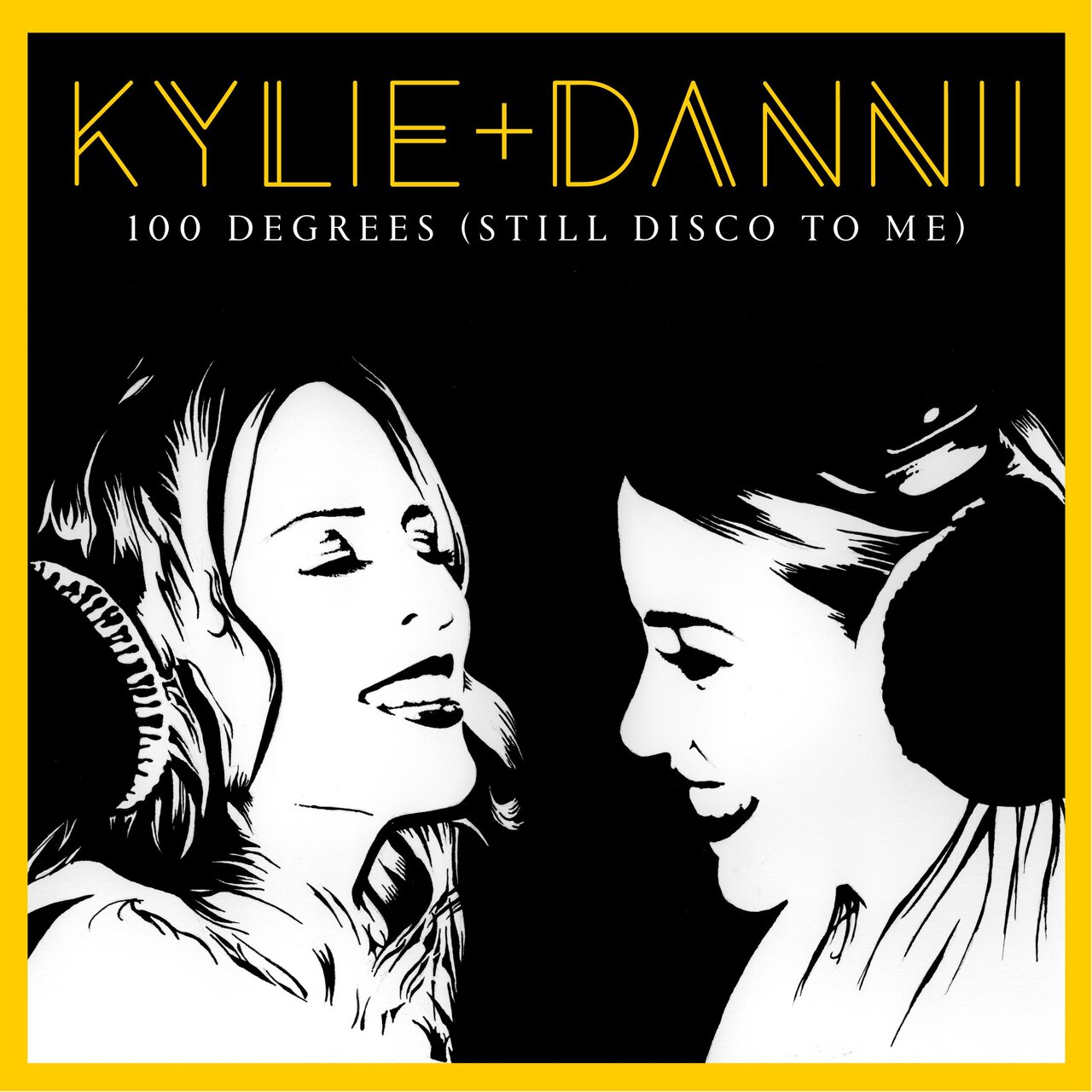 100 Degrees (Still Disco to Me) [with Dannii Minogue] / Kylie