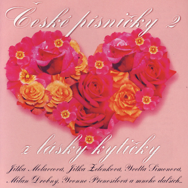 České Pisnicky 2 - Z Lasky Kyticky (Czech Songs 2 – Flowers Of Love)
