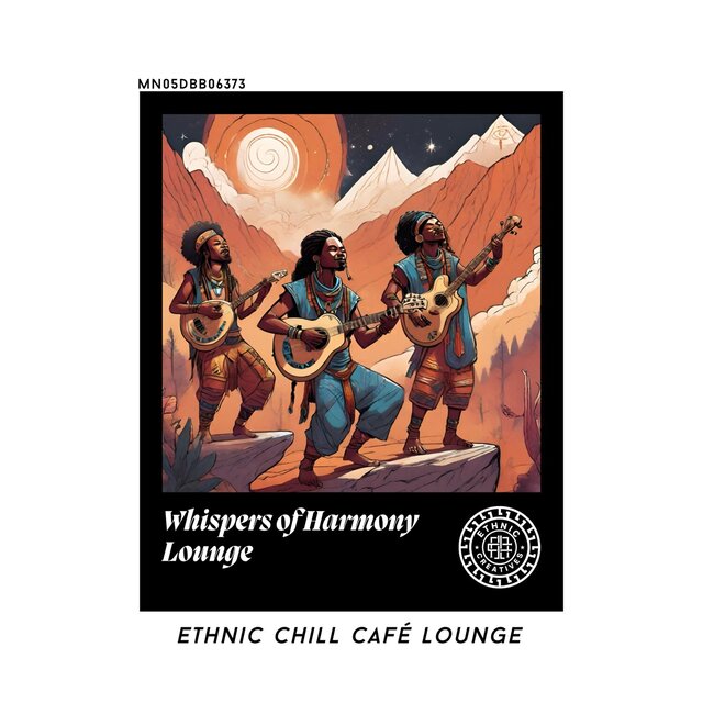 Whispers of Harmony Lounge: Ethnic Chill Café lounge