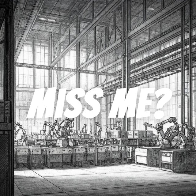 Miss me?