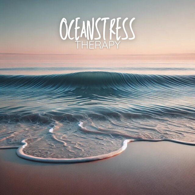 Oceanstress Therapy: Relaxation Ocean Waves Sounds for Stress Relief