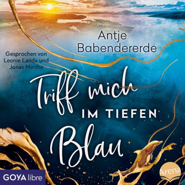 Triff mich im tiefen Blau (Ungekürzt)