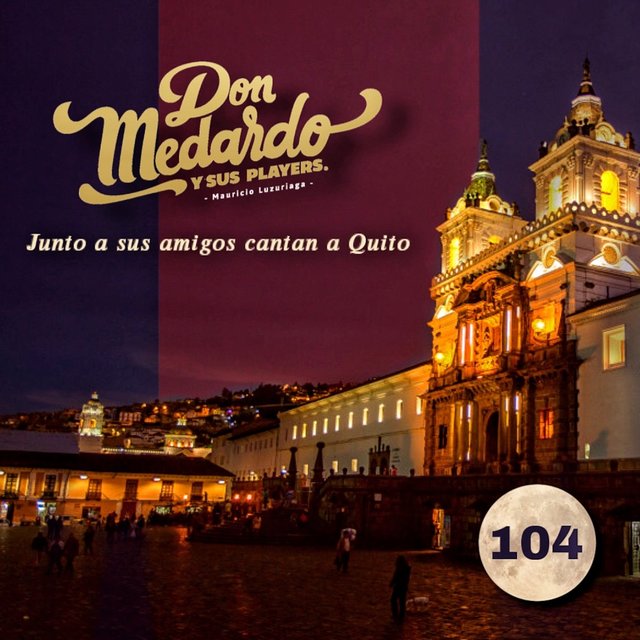 Junto a Sus Amigos Cantan a Quito