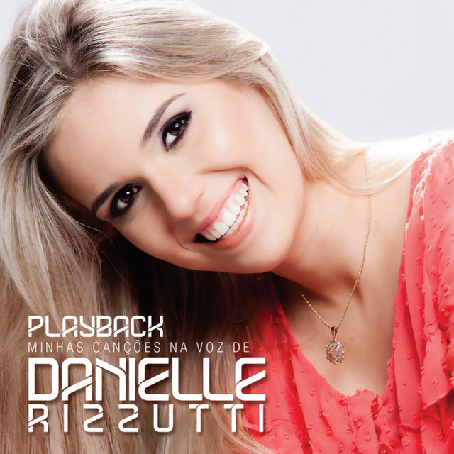 Minhas Canções na Voz de Danielle Rizzutti (Playback)