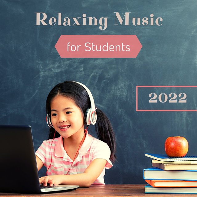 Relaxing Music for Students 2022 - Extreme Concentration for Reading and Learning