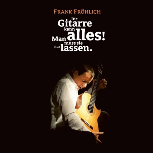 Die Gitarre kann alles! Man muss sie nur lassen. (Wilhelm Busch & die Musik)