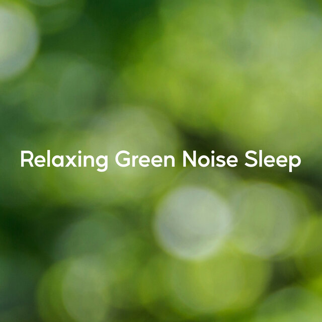 Relaxing Green Noise Sleep
