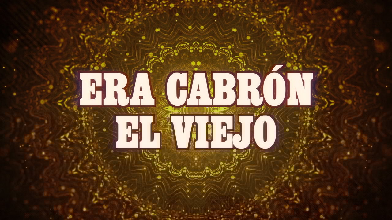 Era Cabrón El Viejo