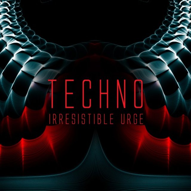 Techno: Irresistible Urge