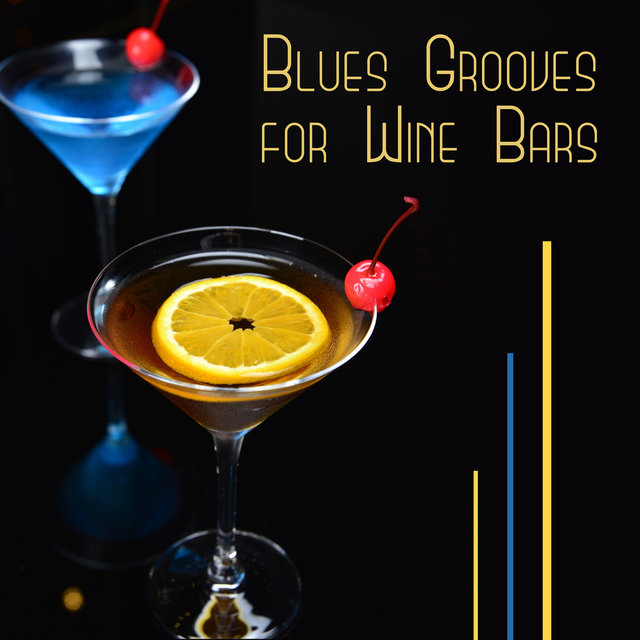 Blues Grooves for Wine Bars (Moody Shades of Blues Guitar, Deep Relaxing Instrumental Songs)