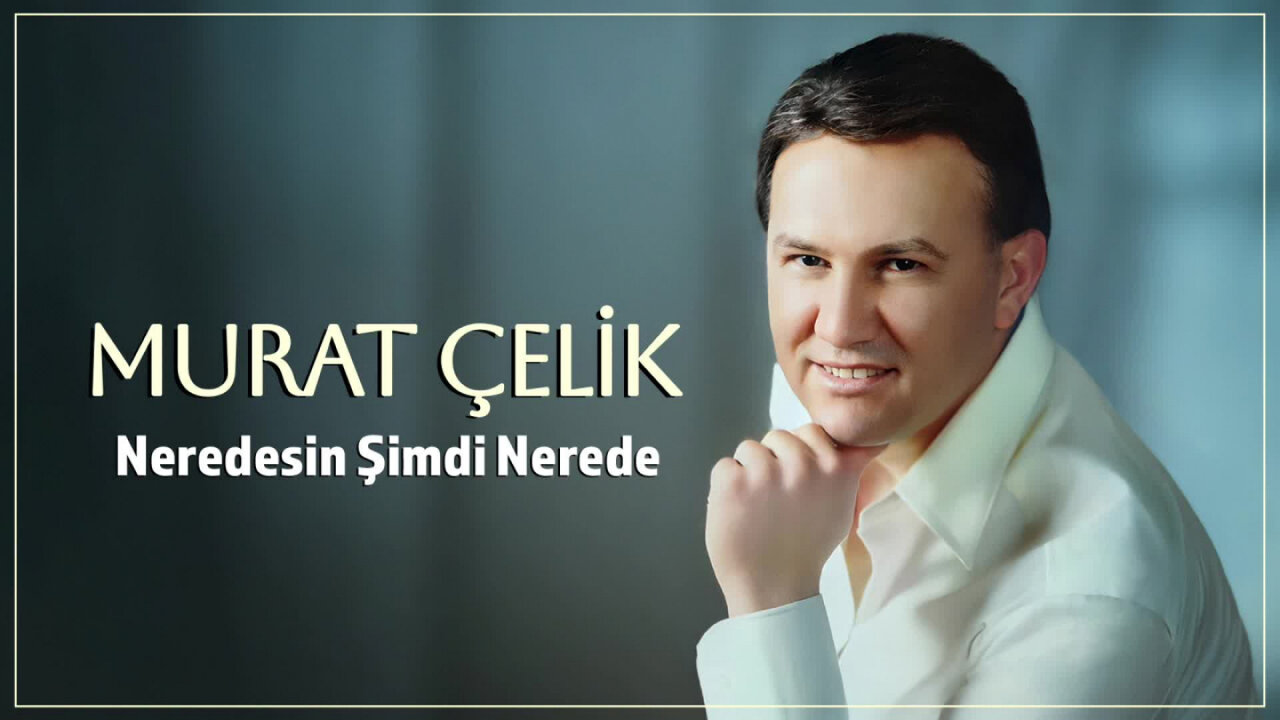 Murat Çelik - Neredesin Şimdi Nerede
