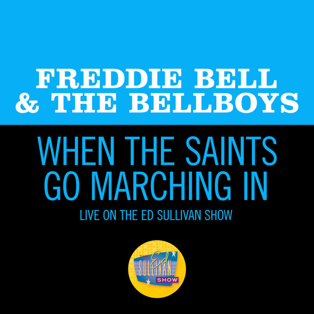 When The Saints Go Marching In (Live On The Ed Sullivan Show, April 20, 1958)