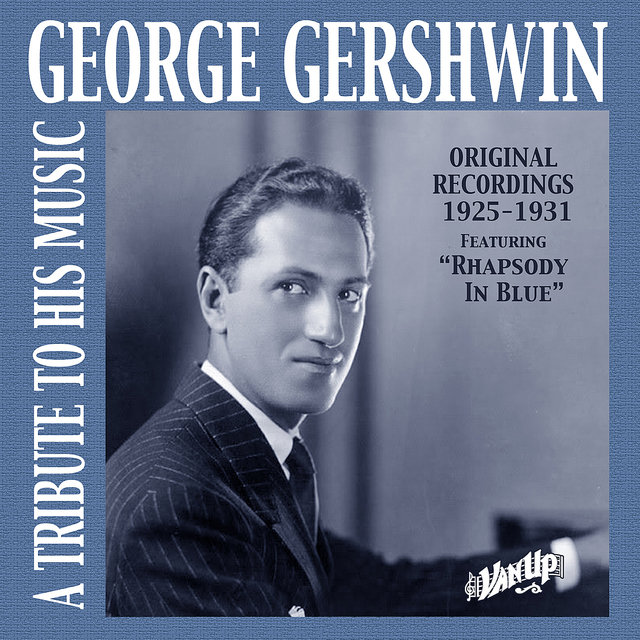George Gershwin: A Tribute to His Music (Recordings 1925-1931) (Digital Only)