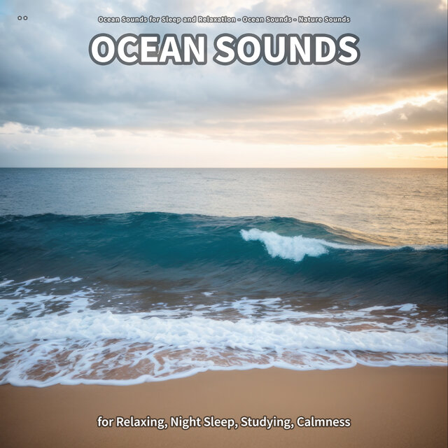 * * Ocean Sounds for Relaxing, Night Sleep, Studying, Calmness
