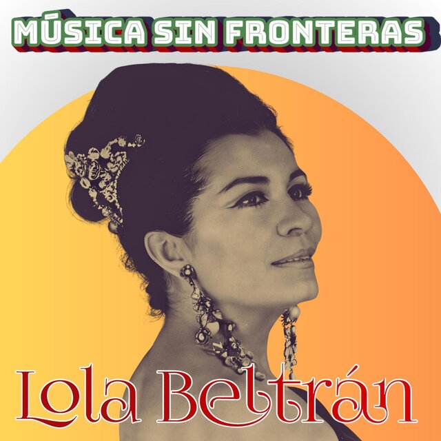 Lola Beltrán: Musica Sin Fronteras