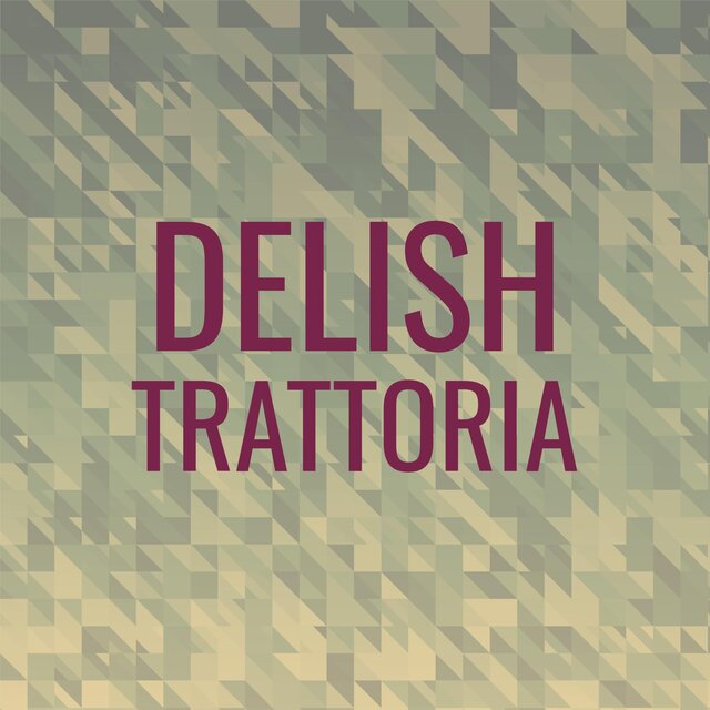Delish Trattoria