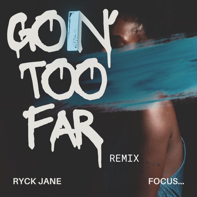 Goin' Too Far (feat. Focus...) [Remix]