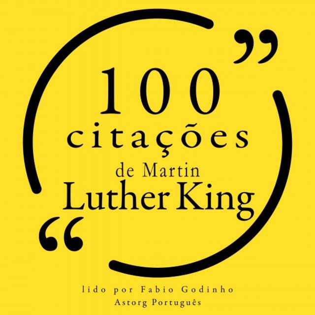 100 Citações de Martin Luther King (Recolha as 100 Citações de)