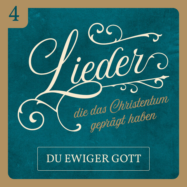 Du ewiger Gott (Lieder, die das Christentum geprägt haben 4)