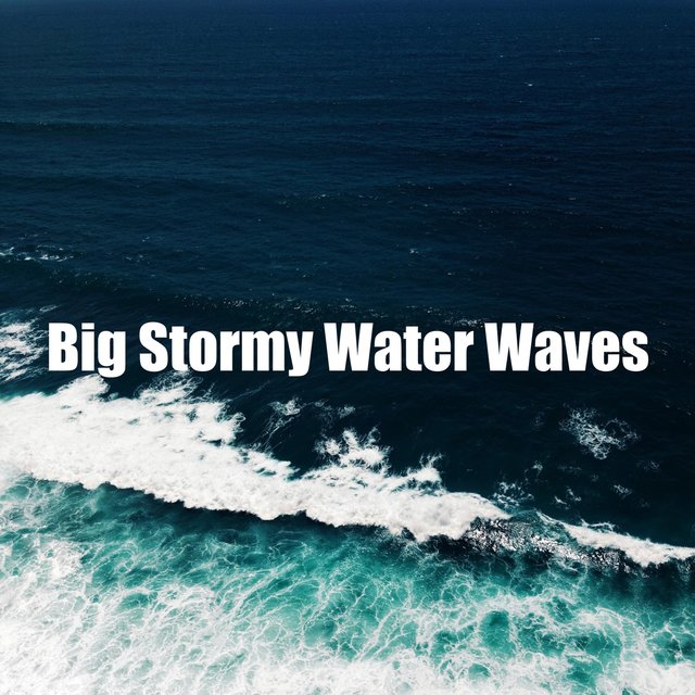 Big Stormy Water Waves