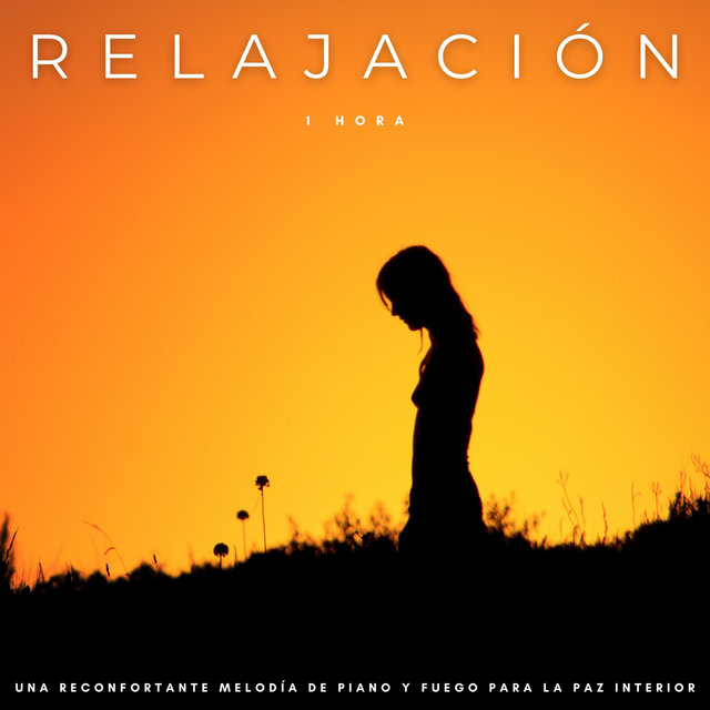 Relajación: Una Reconfortante Melodía De Piano y Fuego Para La Paz Interior - 1 Hora