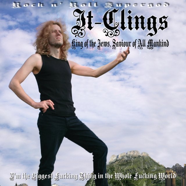 I'm the Biggest Fucking Thing in the Whole Fucking World