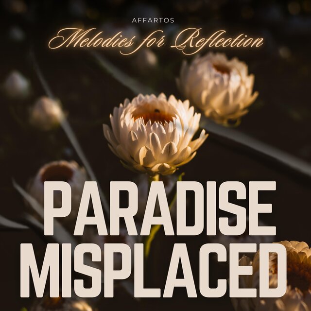 Paradise Misplaced (Melodies for Reflection)