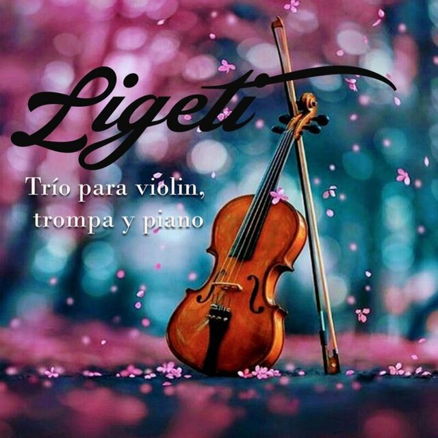 Ligeti Trío para violin, trompa y piano